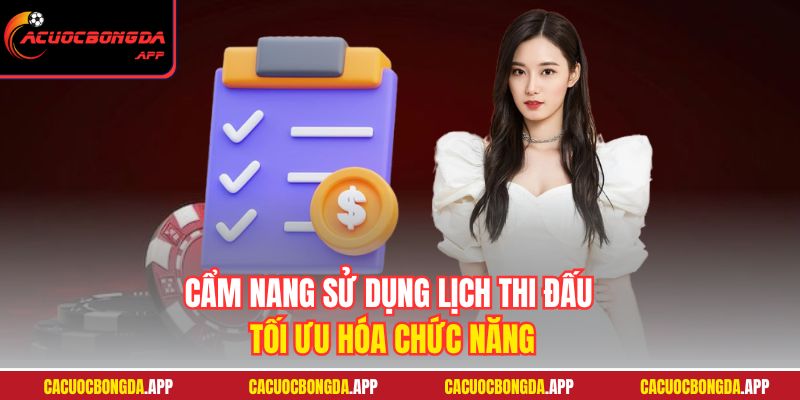 Cẩm nang sử dụng Lịch thi đấu tối ưu hóa chức năng
